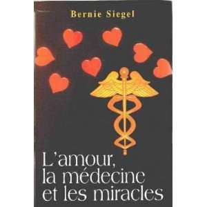 amour, la medecine et les miracles Siegel Bernie  Books