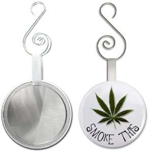  SMOKE THIS Pot Leaf 2.25 inch Glass Mirror Backed Hanging 