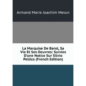   Sur Silvio Pellico (French Edition) Armand Marie Joachim Melun Books