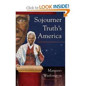    Sojourner Truths America [Paperback]: Margaret Washington: Books