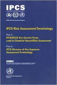 IPCS Risk Assessment Terminology: IPCS Harmonization Project Document 