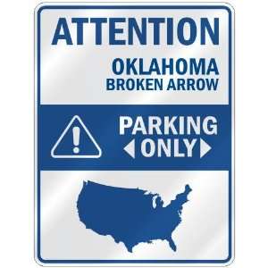  ATTENTION  BROKEN ARROW PARKING ONLY  PARKING SIGN USA 