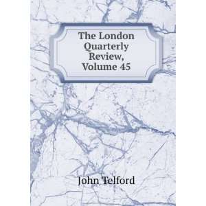   London Quarterly Review, Volume 45 John Telford  Books