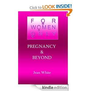 Pregnancy and Beyond: Jean White:  Kindle Store