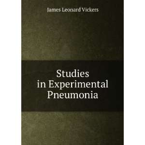    Studies in Experimental Pneumonia James Leonard Vickers Books