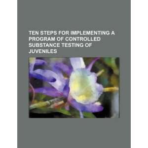  Ten steps for implementing a program of controlled substance 