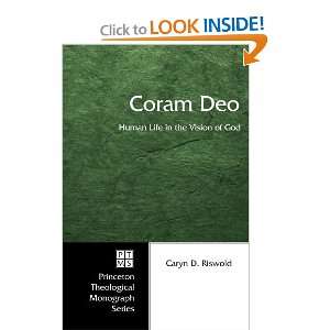 Coram Deo Human Life in the Vision of God (Princeton Theological 