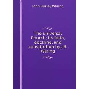   doctrine, and constitution by J.B. Waring.: John Burley Waring: Books