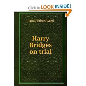  Harry Bridges on trial Estolv Ethan Ward Books