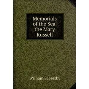    Memorials of the Sea. the Mary Russell William Scoresby Books