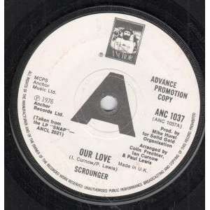    OUR LOVE 7 INCH (7 VINYL 45) UK ANCHOR 1976: SCROUNGER: Music