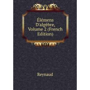  Ã?lÃ©mens DalgÃ¨bre, Volume 2 (French Edition 