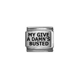    My Give a Damn Is Busted Laser Etched Italian Charm: Jewelry