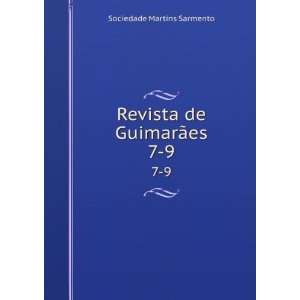    Revista de GuimarÃ£es. 7 9 Sociedade Martins Sarmento Books