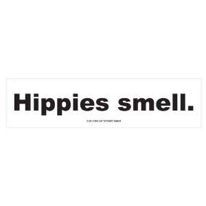  Hippies smell. (Bumper Sticker) 