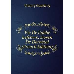   , Doyen De DarnÃ¨tal (French Edition) Victor] Godefroy Books