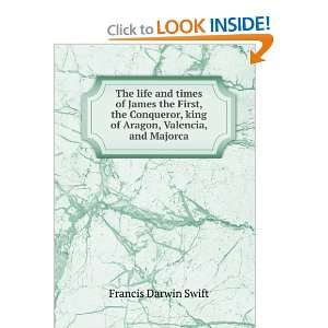  The life and times of James the first, the Conqueror, King 