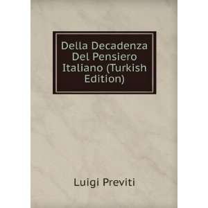  Della Decadenza Del Pensiero Italiano (Turkish Edition 