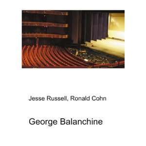  George Balanchine Ronald Cohn Jesse Russell Books