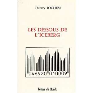  Les dessous de liceberg (9782730101356) Thierry Iochem 