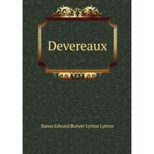  Devereaux Baron Edward Bulwer Lytton Lytton Books