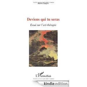 Deviens qui tu seras  Essai sur lart thérapie (French Edition 