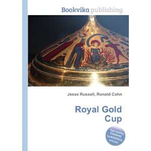  Royal Gold Cup Ronald Cohn Jesse Russell Books
