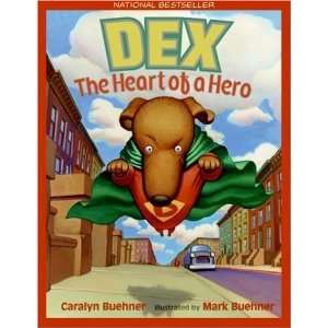  Dex The Heart of a Hero [Paperback] Caralyn Buehner 