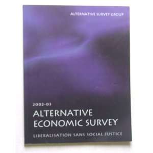    Liberalisation sans Social Justice Alternative Survey Group Books