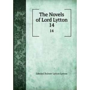   of Lord Lytton. 14 Edward Bulwer Lytton Lytton  Books