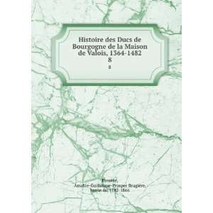  Histoire des Ducs de Bourgogne de la Maison de Valois 