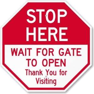  Stop Here   Wait For Gate To Open Thank You For Visiting 