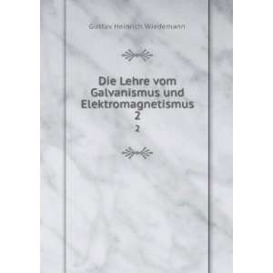   und Elektromagnetismus. 2 Gustav Heinrich Wiedemann Books