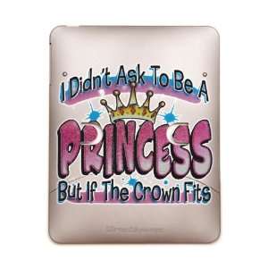 iPad 5 in 1 Case Metal Bronze I Didnt Ask To Be A Princess But If The 