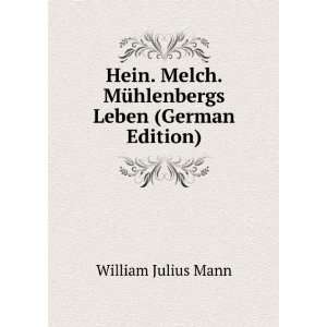  Hein. Melch. MÃ¼hlenbergs Leben (German Edition 
