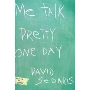  Me Talk Pretty One Day (9780316777728) Books