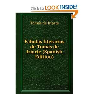   de Tomas de Iriarte (Spanish Edition) TomÃ¡s de Iriarte Books
