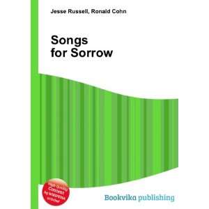  Songs for Sorrow Ronald Cohn Jesse Russell Books