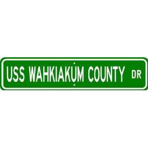   USS WAHKIAKUM COUNTY LST 1162 Street Sign   Navy Patio, Lawn & Garden