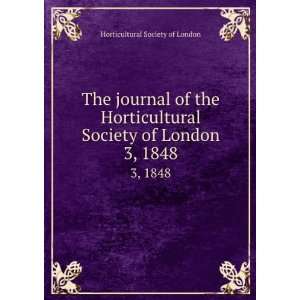  The journal of the Horticultural Society of London. 3 