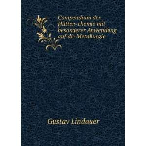   mit besonderer Anwendung auf die Metallurgie . Gustav Lindauer Books