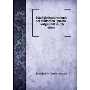   Sprache: Festgestellt durch einen .: Friedrich Wilhelm Kaeding: Books