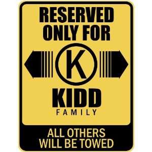   RESERVED ONLY FOR KIDD FAMILY  PARKING SIGN