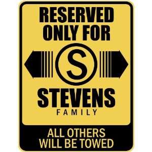  RESERVED ONLY FOR STEVENS FAMILY  PARKING SIGN