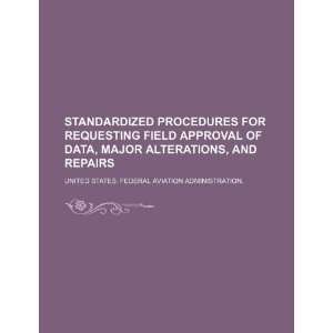 Standardized procedures for requesting field approval of data, major 