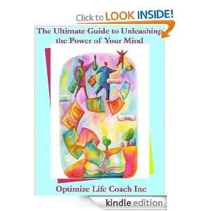 The Ultimate Guide to Unleashing the Power of Your Mind Optimize Life 