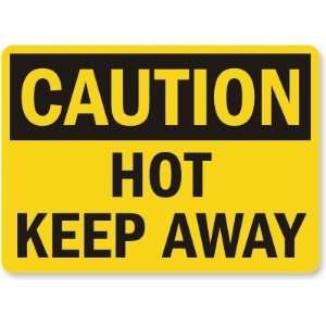  Caution: Hot Keep Away Laminated Vinyl Sign, 14 x 10 