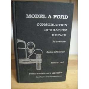  Model A Ford; Construction, Operation,repair for the 