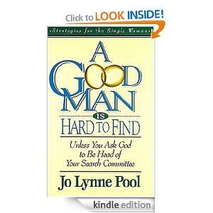 Good Man is Hard to Find Unless You Ask God to Be Head of Your 