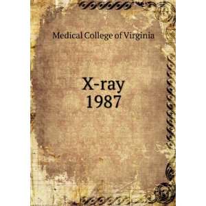  X ray. 1987 Medical College of Virginia Books